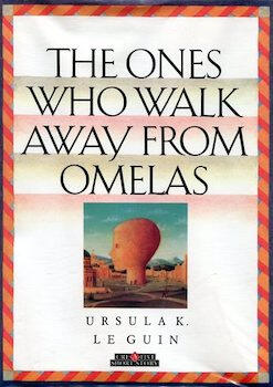 The Ones Who Walk Away From Omelas Ursulak Le Guin